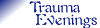 Trauma Evenings