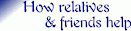 How Can Relatives And Friends Help?